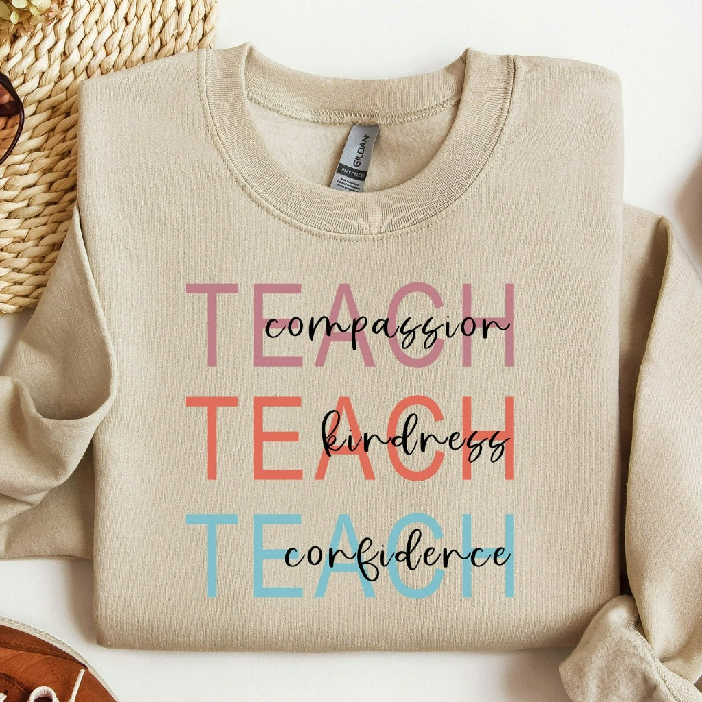 Cute Teach Sweatshirt, Compassion Kindness Confidence Teacher Crewneck, Teacher Appreciation Gift