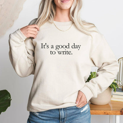 It's a Good Day to Write Sweatshirt, Writer's Crewneck, Writer Shirt, Writer Gift, Author Journalist Reporter Poet