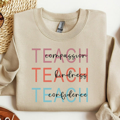Cute Teach Sweatshirt, Compassion Kindness Confidence Teacher Crewneck, Teacher Appreciation Gift