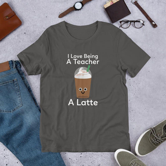 Coffee Teacher Shirt - I Love Being a Teacher a Latte