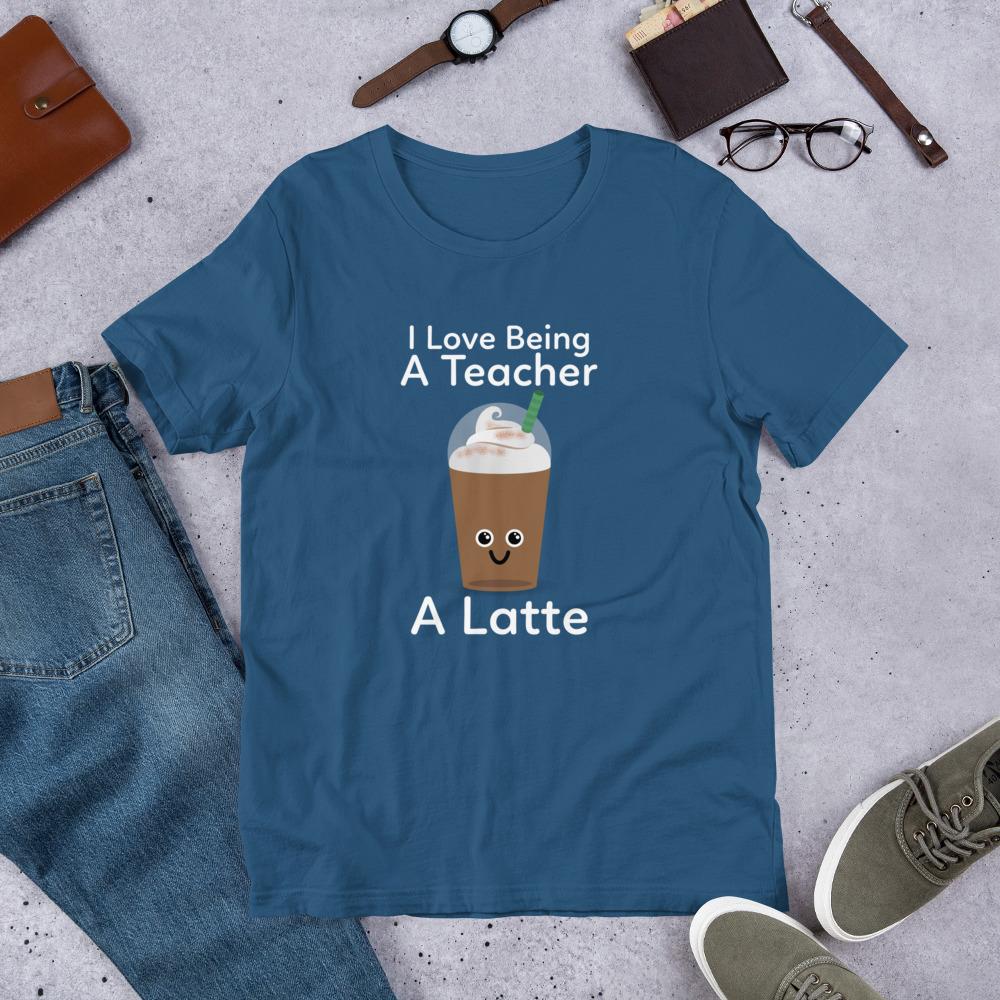 Coffee Teacher Shirt - I Love Being a Teacher a Latte